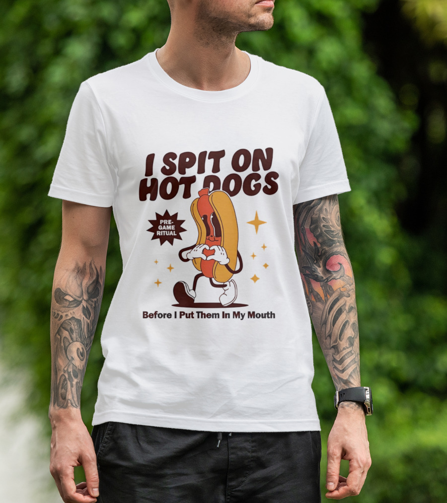 I Spit On Hot Dogs Cartoon Sausage Heart Hands Pre Game Ritual Before I Put Them In My Mouth T-Shirt