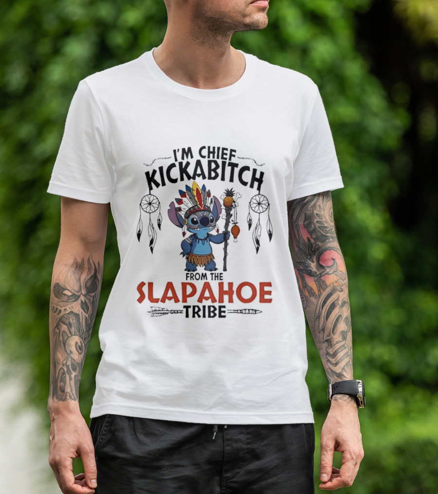 I'm Chief Kickabitch From The Slapahoe Tribe Cartoon Stitch Feather Headdress Staff T-Shirt