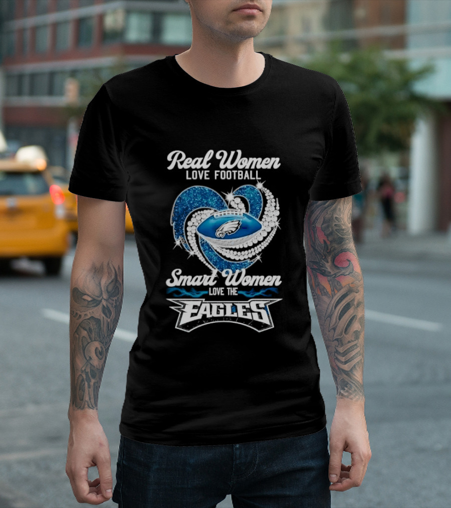Philadelphia Eagles Real Women Love Football Smart Women Love The Eagles Glitter Heart Rhinestone T-Shirt