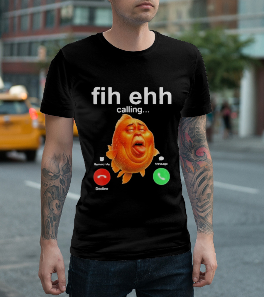 Fih Ehh Calling Accept Or Decline Button Meme T-Shirt