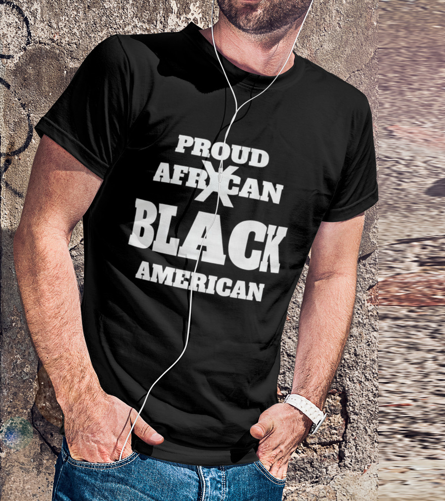Proud African X Black American T-Shirt