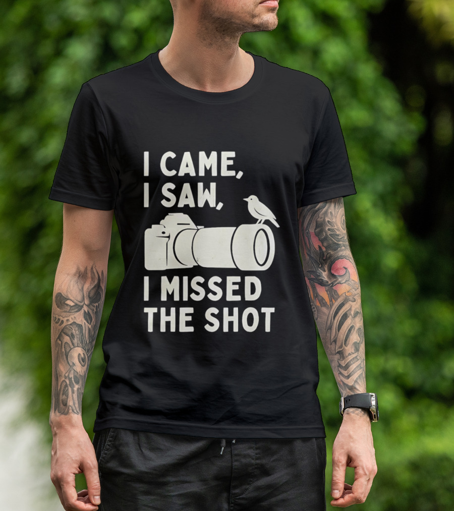 I Came I Saw I Missed The Shot Camera Bird Photography Humor T-Shirt