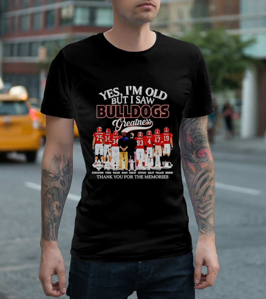 Yes I'm Old But I Saw Bulldogs Greatness Thank You For The Memories Stinchcomb Young Walker Dooley Setooke Bailey Pollack Bomers T-Shirt