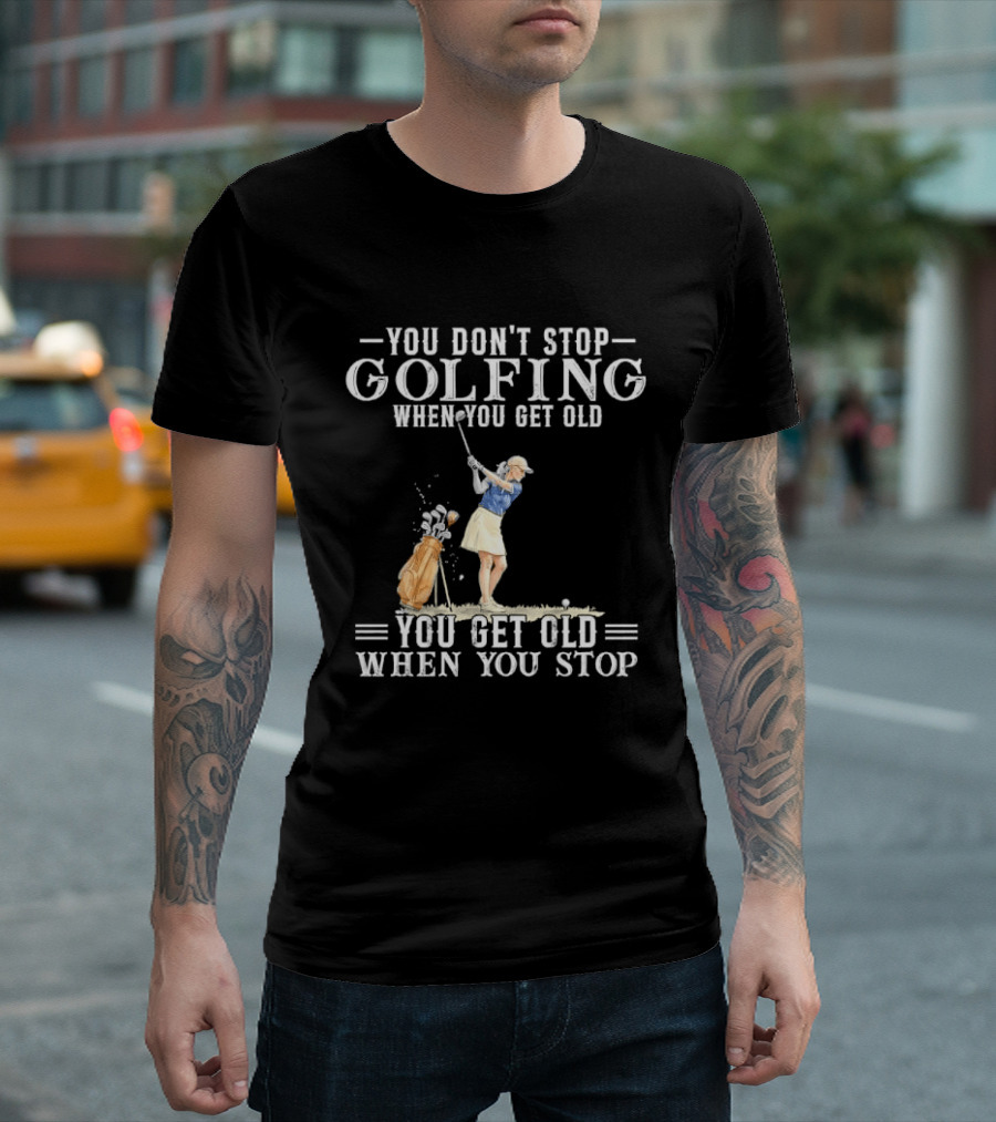 You Don't Stop Golfing When You Get Old You Get Old When You Stop Senior Female Golfer Watercolor T-Shirt