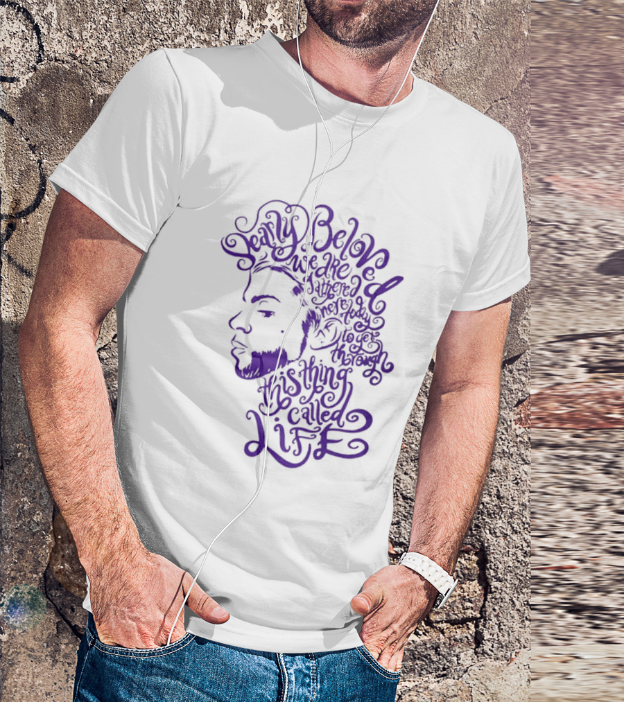 Dearly Beloved We Are Gathered Here Today To Get Through This Thing Called Life Purple T-Shirt