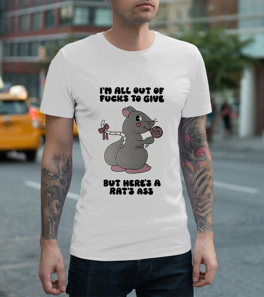I'm All Out Of Fucks To Give But Here's A Rat's Ass Cute Cartoon With Lollipop T-Shirt
