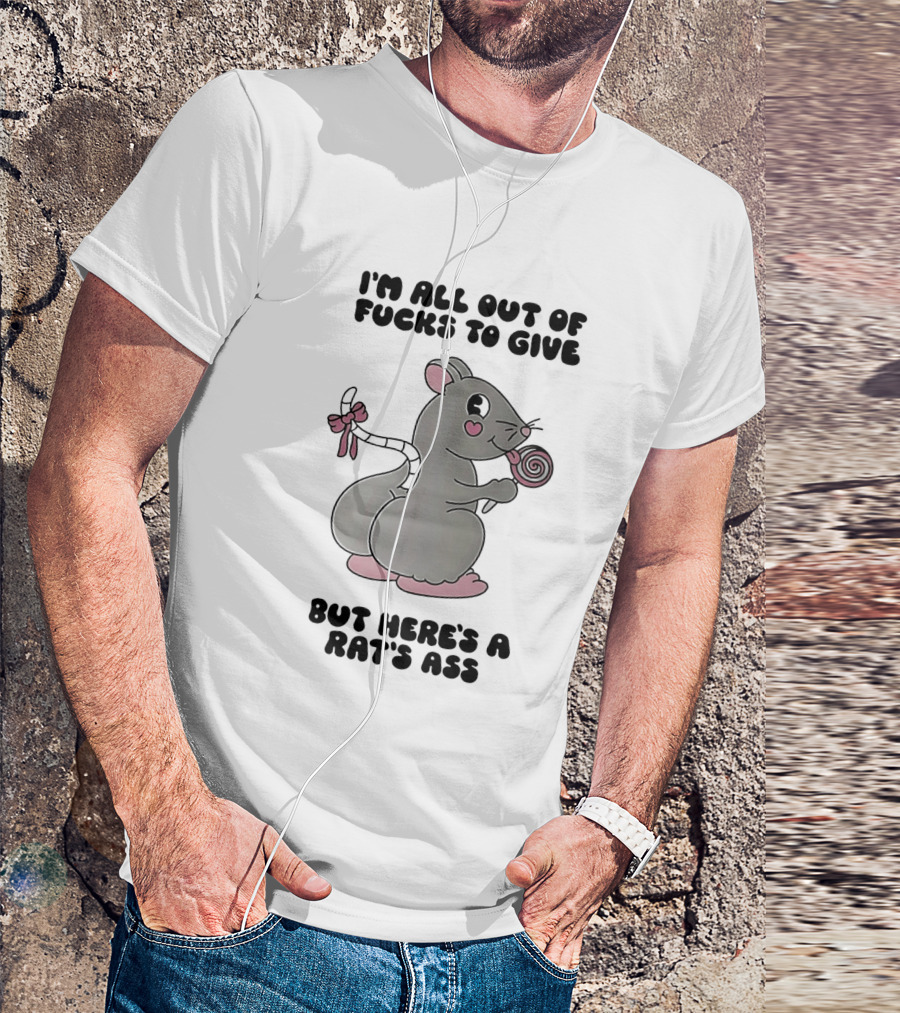 I'm All Out Of Fucks To Give But Here's A Rat's Ass Cute Cartoon With Lollipop T-Shirt