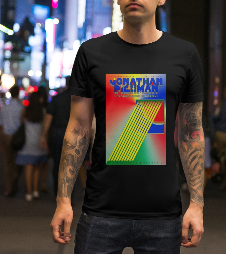 Jonathan Richman Live On Stage With Tommy Larkins Rio Theatre Santa Cruz December 11 2026 T-Shirt
