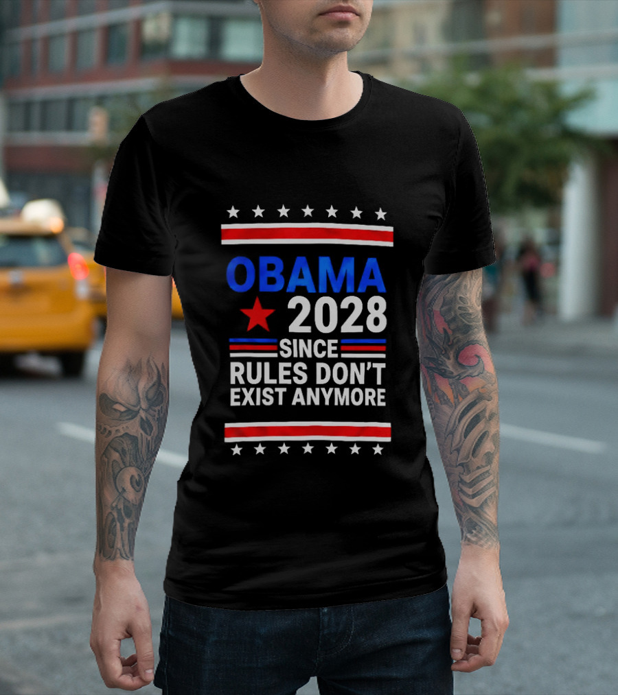 Obama 2028 Since Rules Don't Exist Anymore Red White Blue Stars Stripes Banner T-Shirt