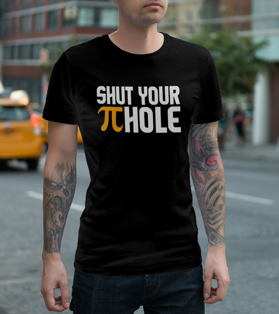 Shut Your Pi Hole Yellow Greek White Block Lettering T-Shirt