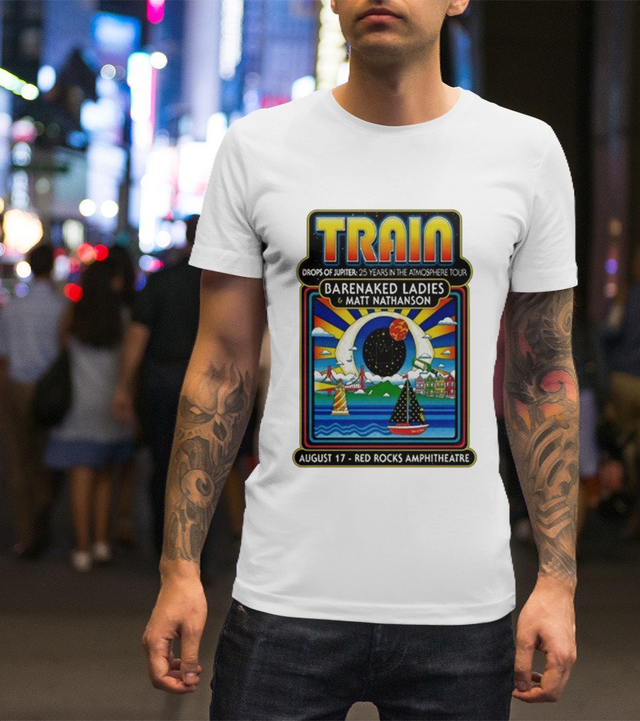 Train Drops Of Jupiter 25 Years In The Atmosphere Tour Barenaked Ladies Matt Nathanson August 17 Red Rocks Amphitheatre T-Shirt