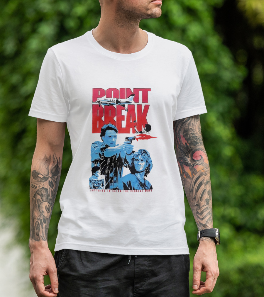Point Break Movie Characters Anything To Catch The Perfect Wave Gun Airplane T-Shirt
