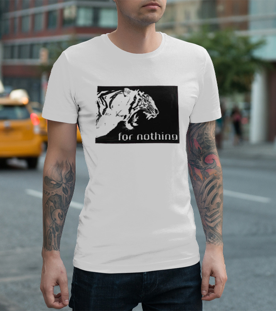 Tiger Head With For Nothing T-Shirt