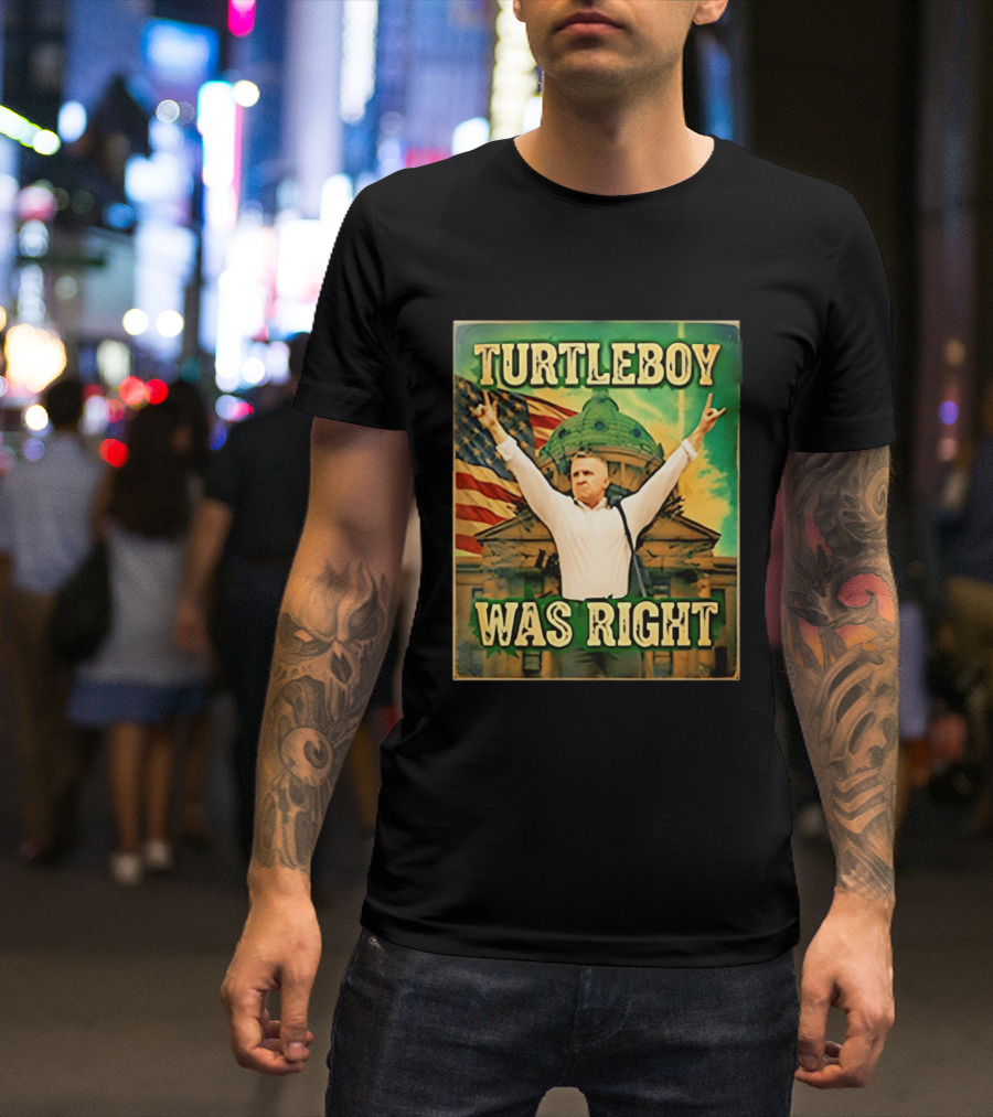 Turtleboy Was Right Patriotic Figure American Flag T-Shirt