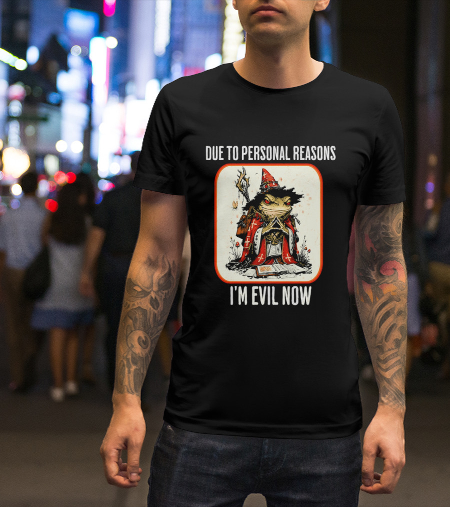 Due To Personal Reasons I'm Evil Now Wizard Toad Spellbook Mushrooms T-Shirt