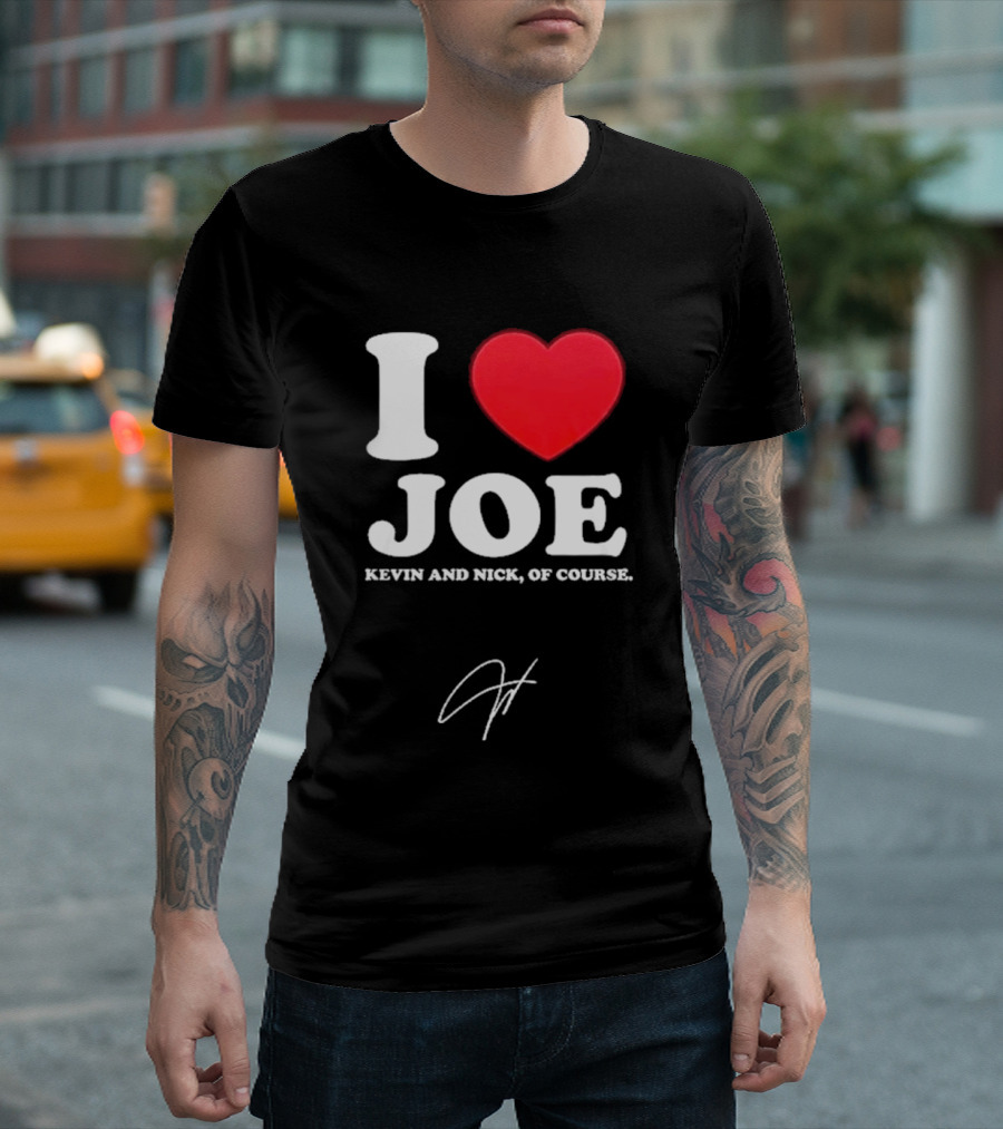 Jonas Brothers The Burning Up Tour 2026 I Love Joe Kevin And Nick Of Course T-Shirt