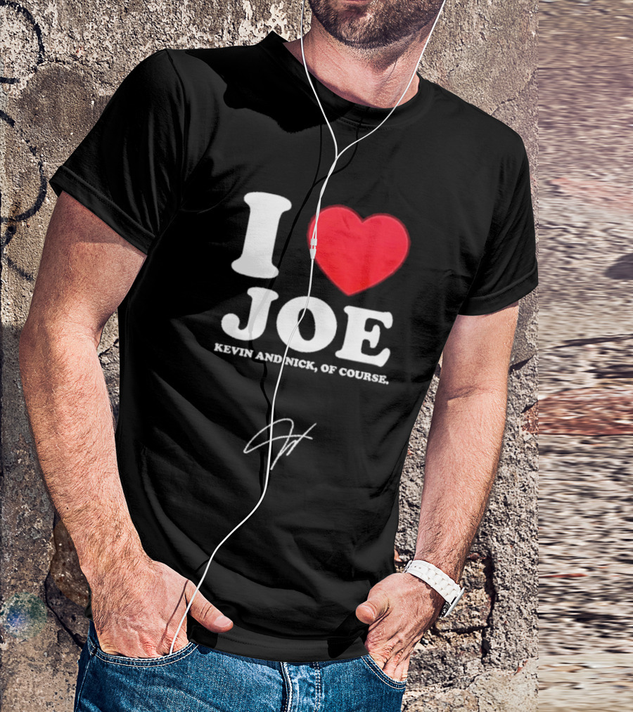 Jonas Brothers The Burning Up Tour 2026 I Love Joe Kevin And Nick Of Course T-Shirt