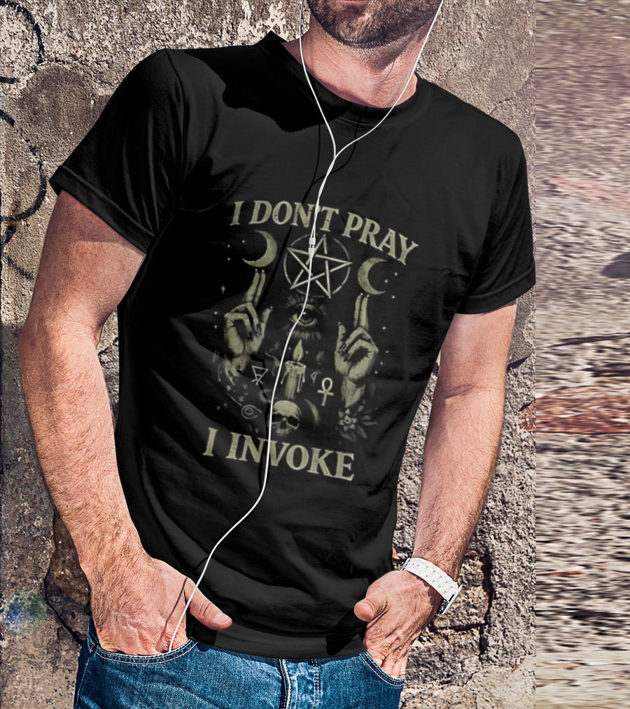 I Don't Pray I Invoke Occult Pentagram Eye Candle Skull Moon Hands T-Shirt