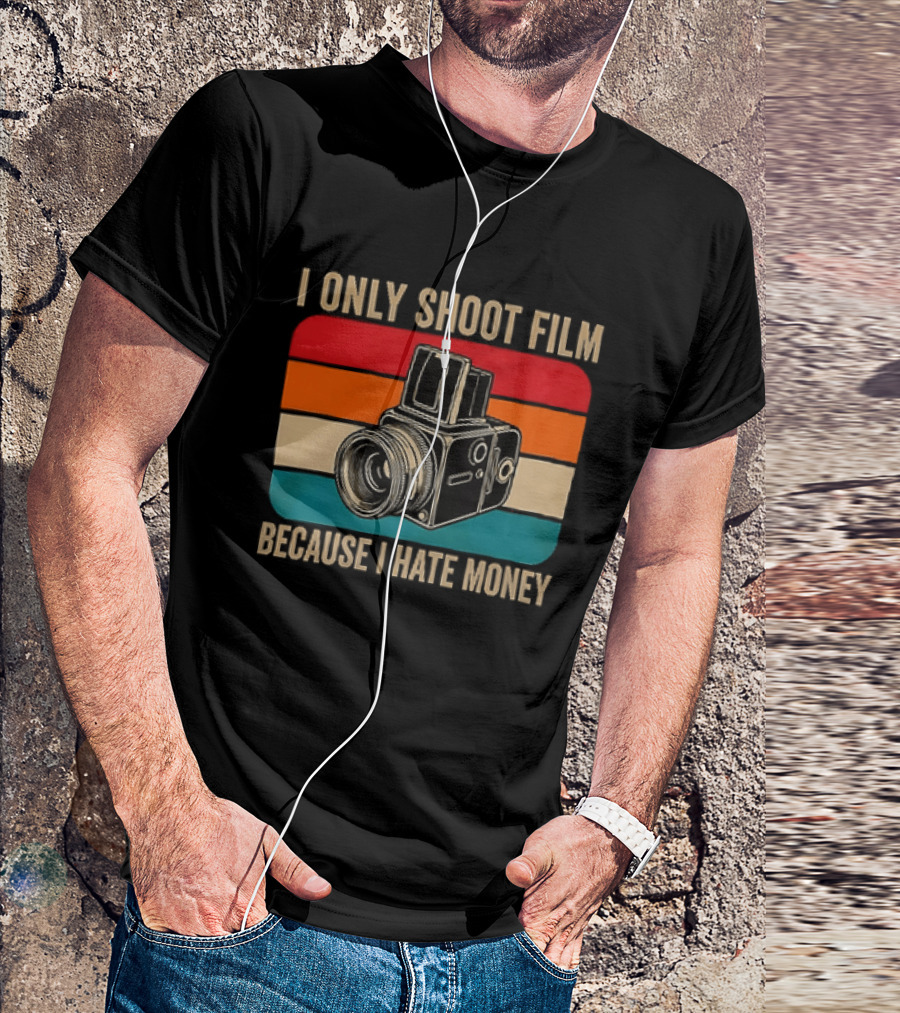 I Only Shoot Film Because I Hate Money Vintage Camera Retro Photography T-Shirt
