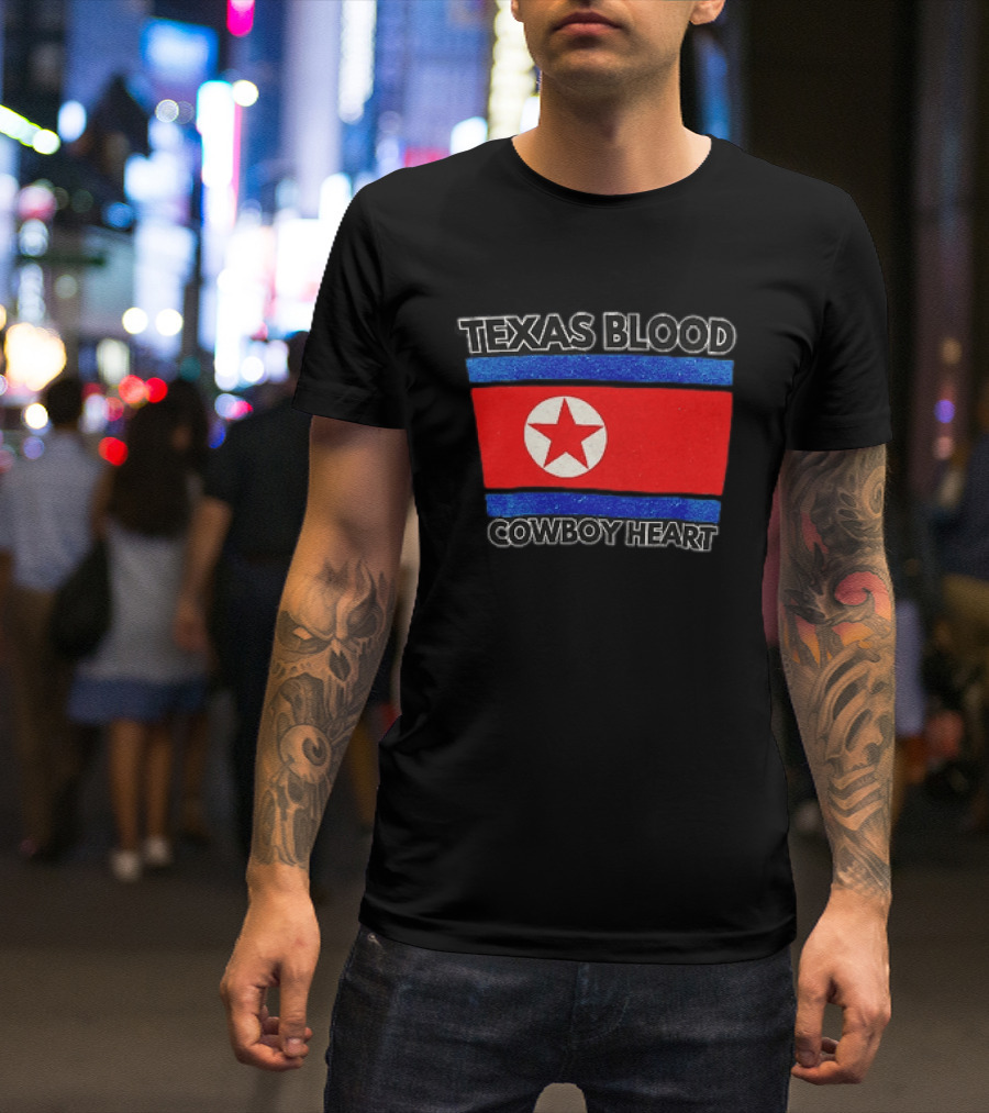 Texas Blood Cowboy Heart North Korean Flag Star T-Shirt