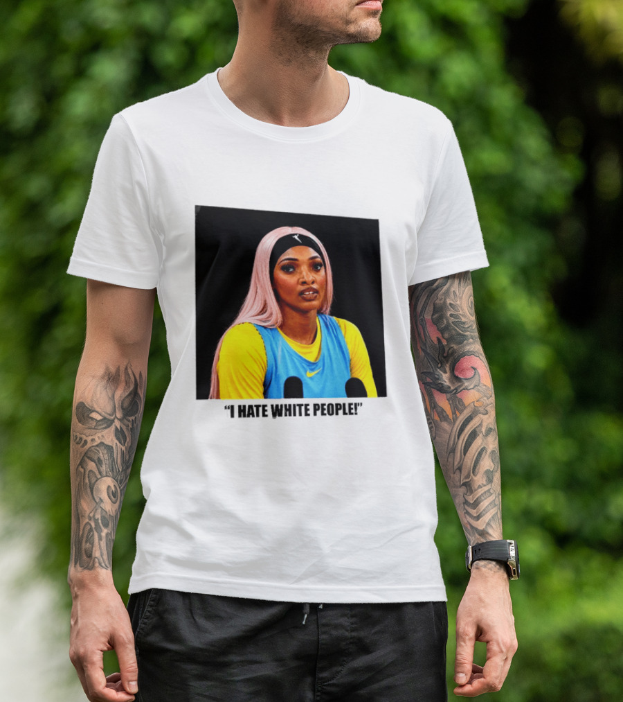 Angel Reese Atlanta Dream I Hate White People T-Shirt
