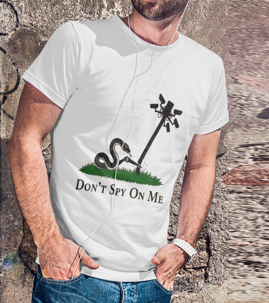 Don't Spy On Me Snake Cutting Surveillance Pole Toxic Masculinity T-Shirt
