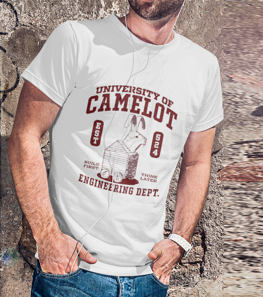 University Of Camelot Engineering Dept Build First Think Later Wooden Trojan Rabbit Wheels Est 524 T-Shirt