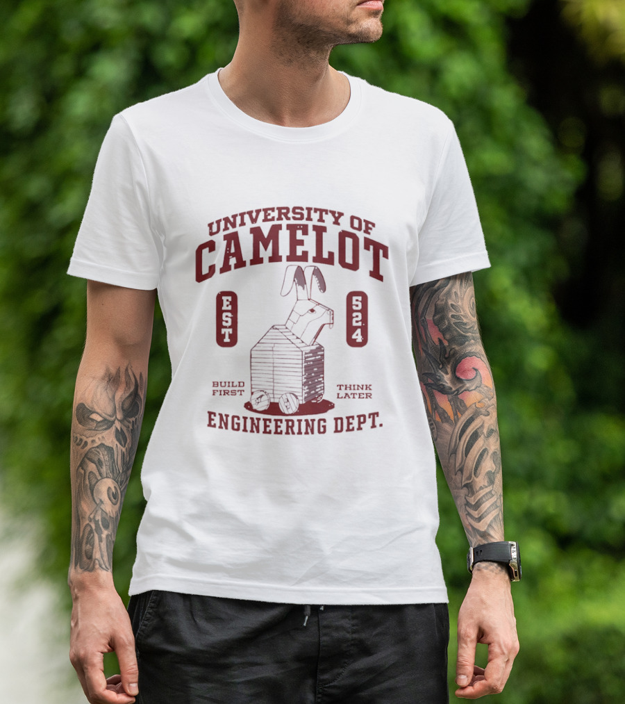 University Of Camelot Engineering Dept Build First Think Later Wooden Trojan Rabbit Wheels Est 524 T-Shirt