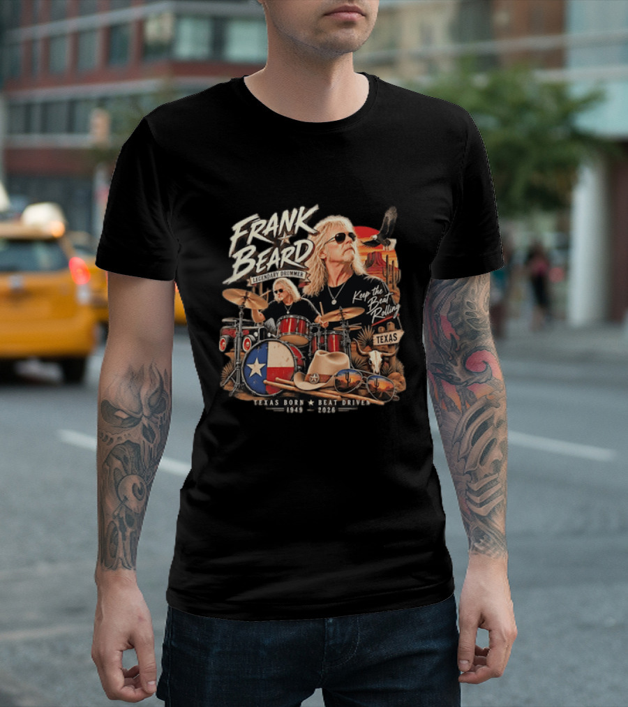 Frank Beard Legendary Drummer Texas Born Keep The Beat Rolling 1949 2026 T-Shirt