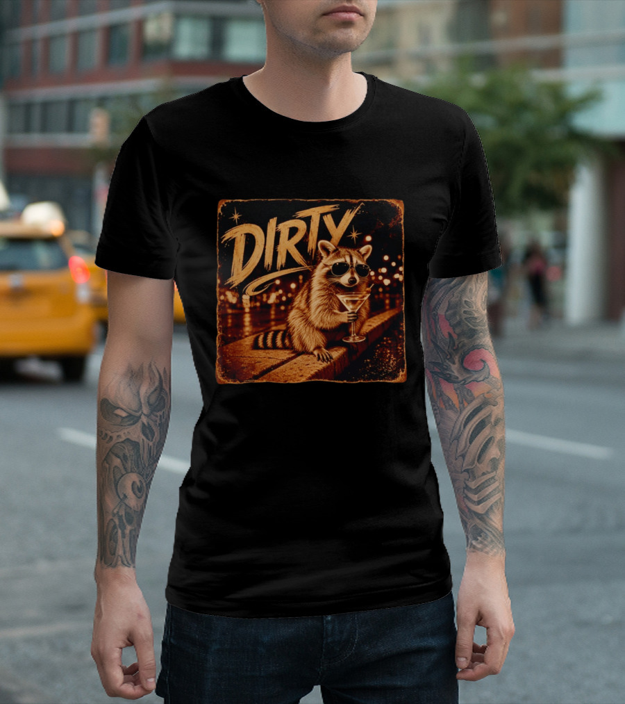 DIRTY Raccoon With Martini And Sunglasses In Night Scene T-Shirt