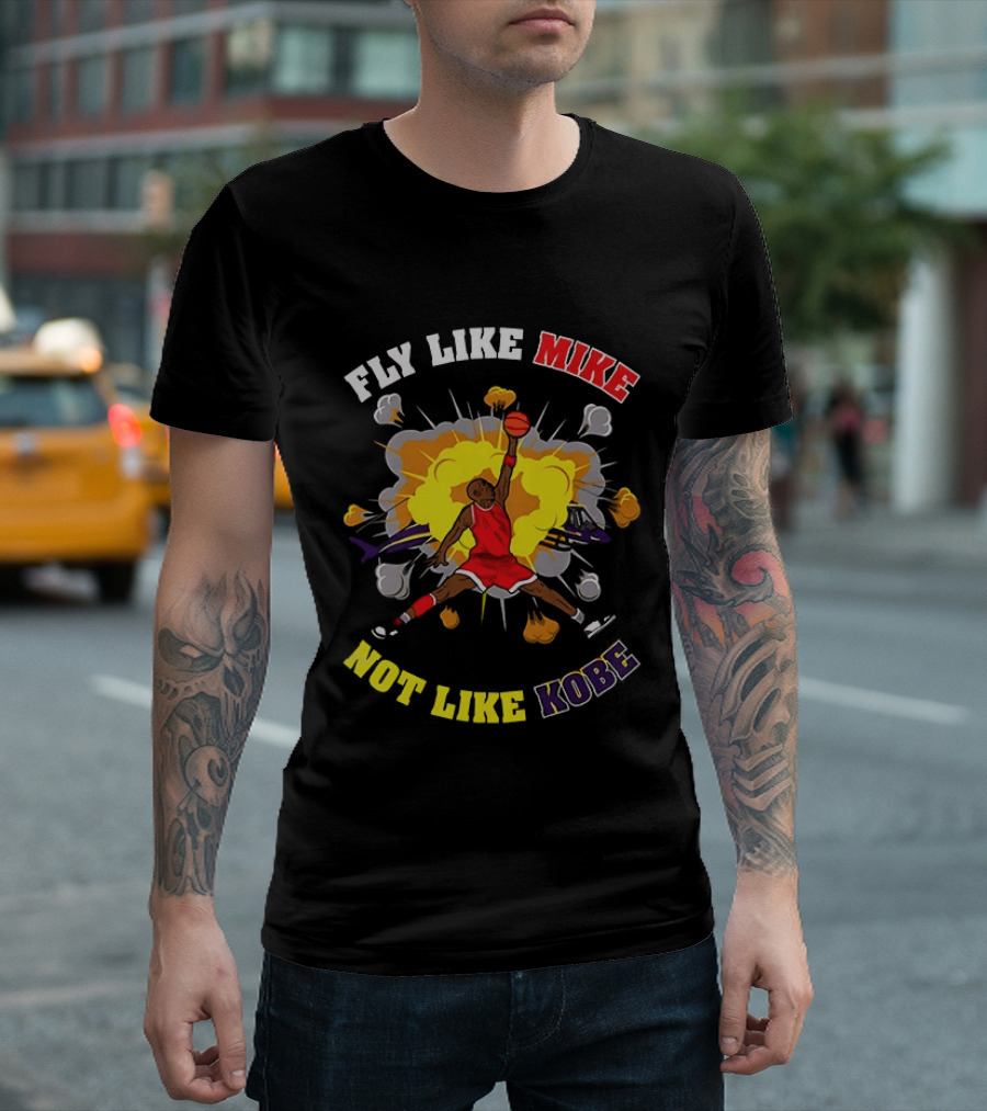 Fly Like Mike Basketball Explosion Not Like Kobe T-Shirt