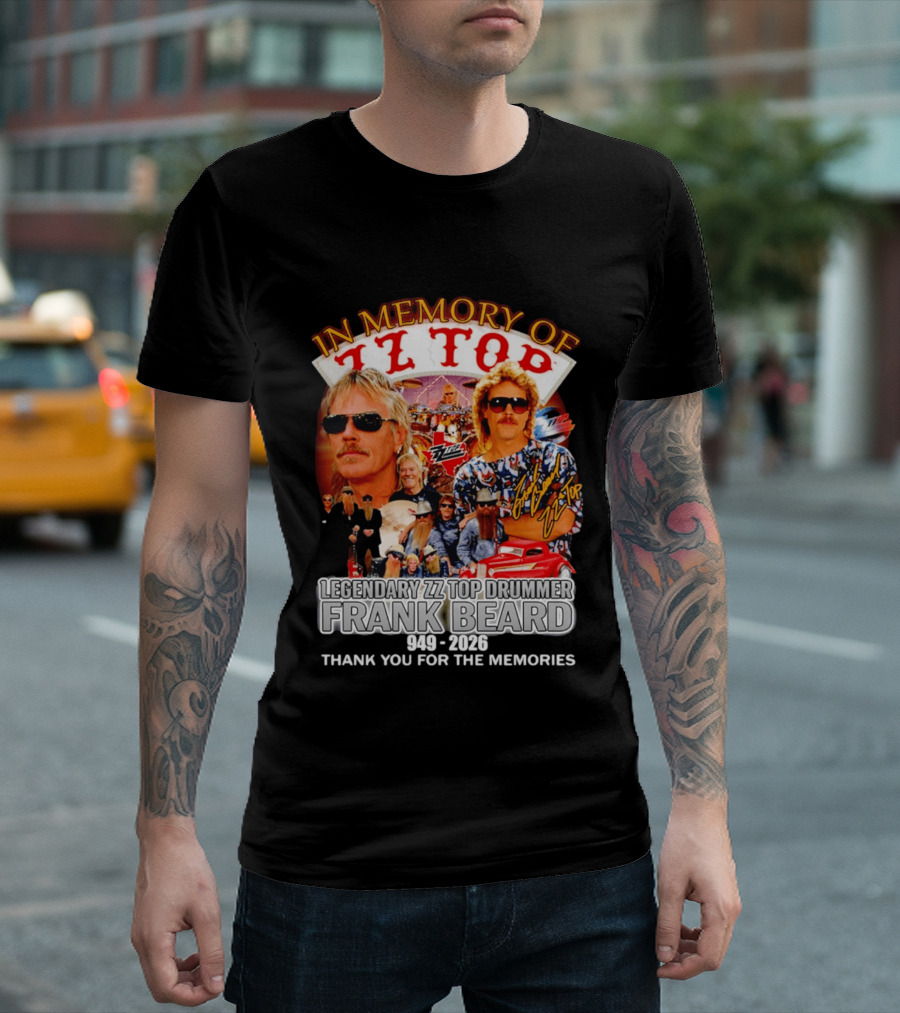 ZZ Top Legendary Drummer Frank Beard 1949 2026 In Memory Thank You For The Memories T-Shirt
