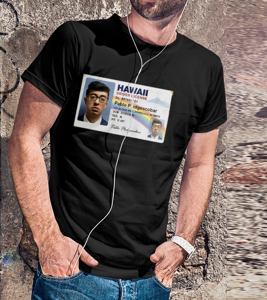 Hawaii Driver License Pablo Pledgescobar Honolulu 123 Aloha Way Novelty Identification T-Shirt