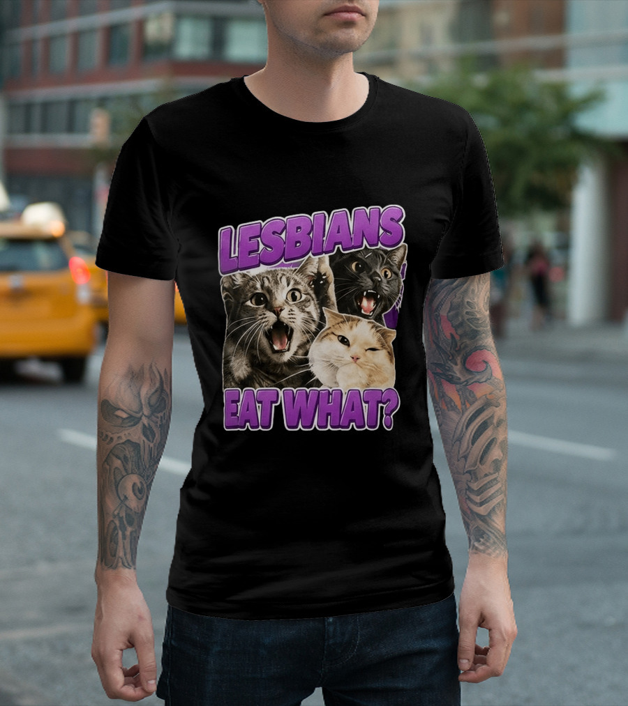 Lesbians Eat What Cat Meme T-Shirt