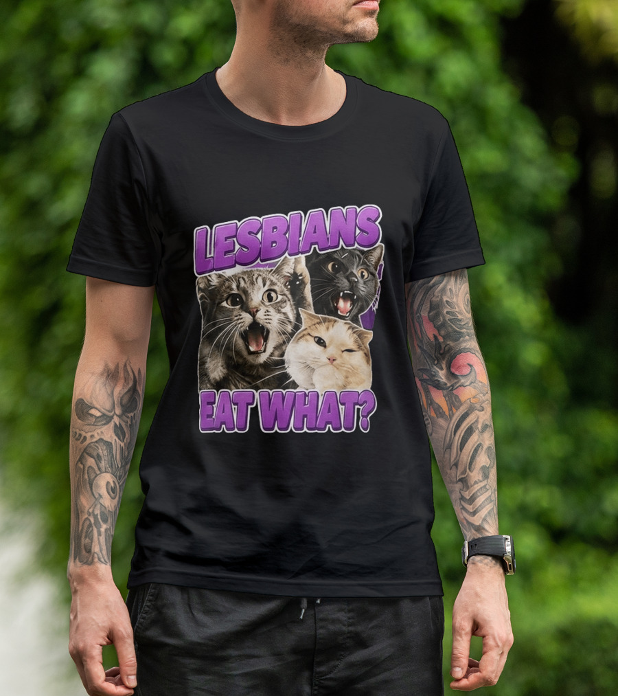 Lesbians Eat What Cat Meme T-Shirt