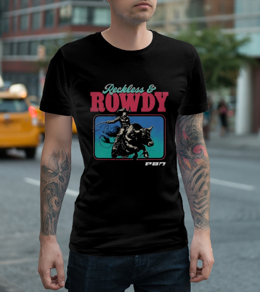 PBR Reckless & Rowdy Rodeo Cowboy Bull Riding T-Shirt