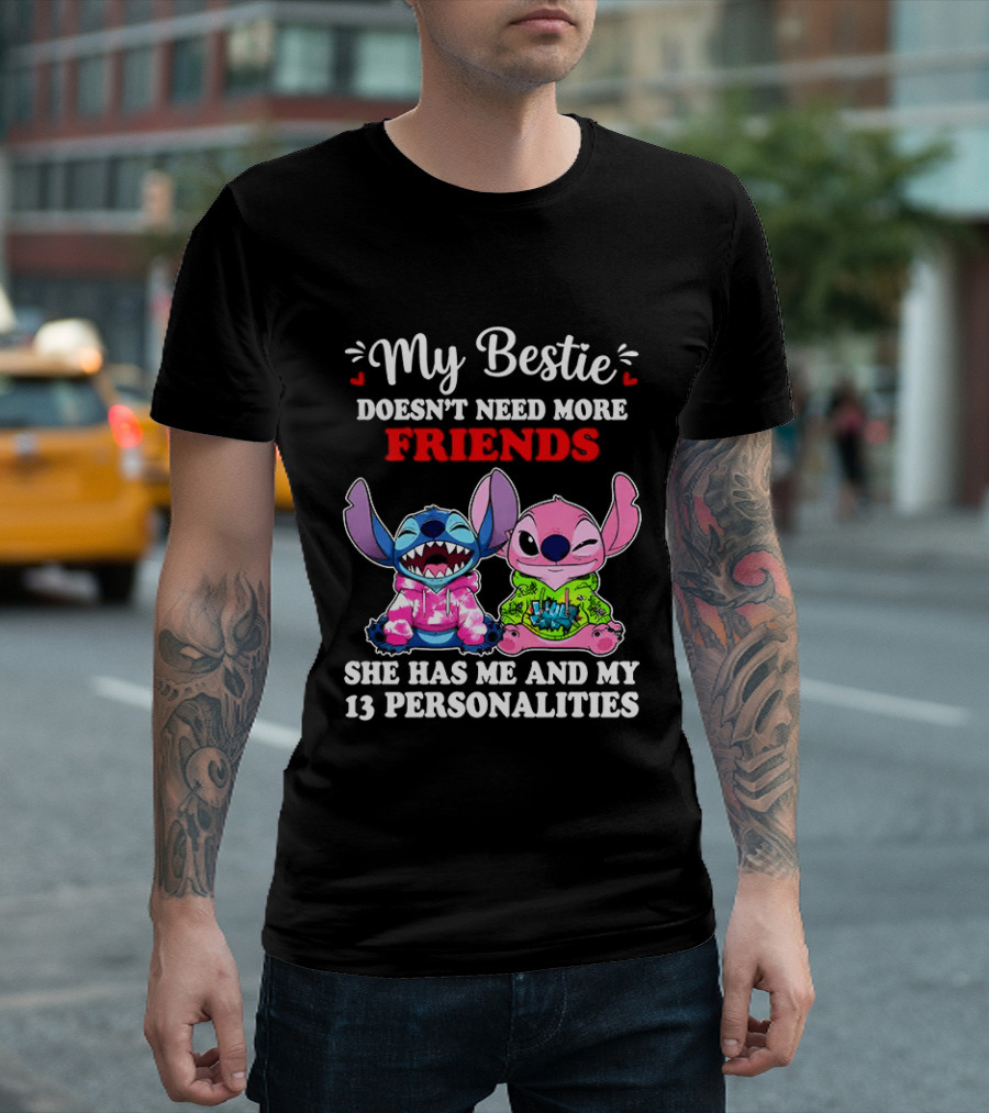 My Bestie Doesn't Need More Friends She Has Me And My 13 Personalities Stitch And Angel T-Shirt