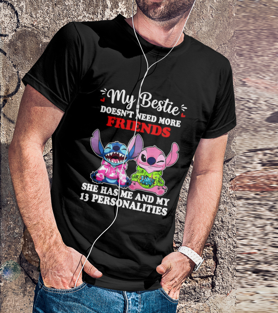 My Bestie Doesn't Need More Friends She Has Me And My 13 Personalities Stitch And Angel T-Shirt