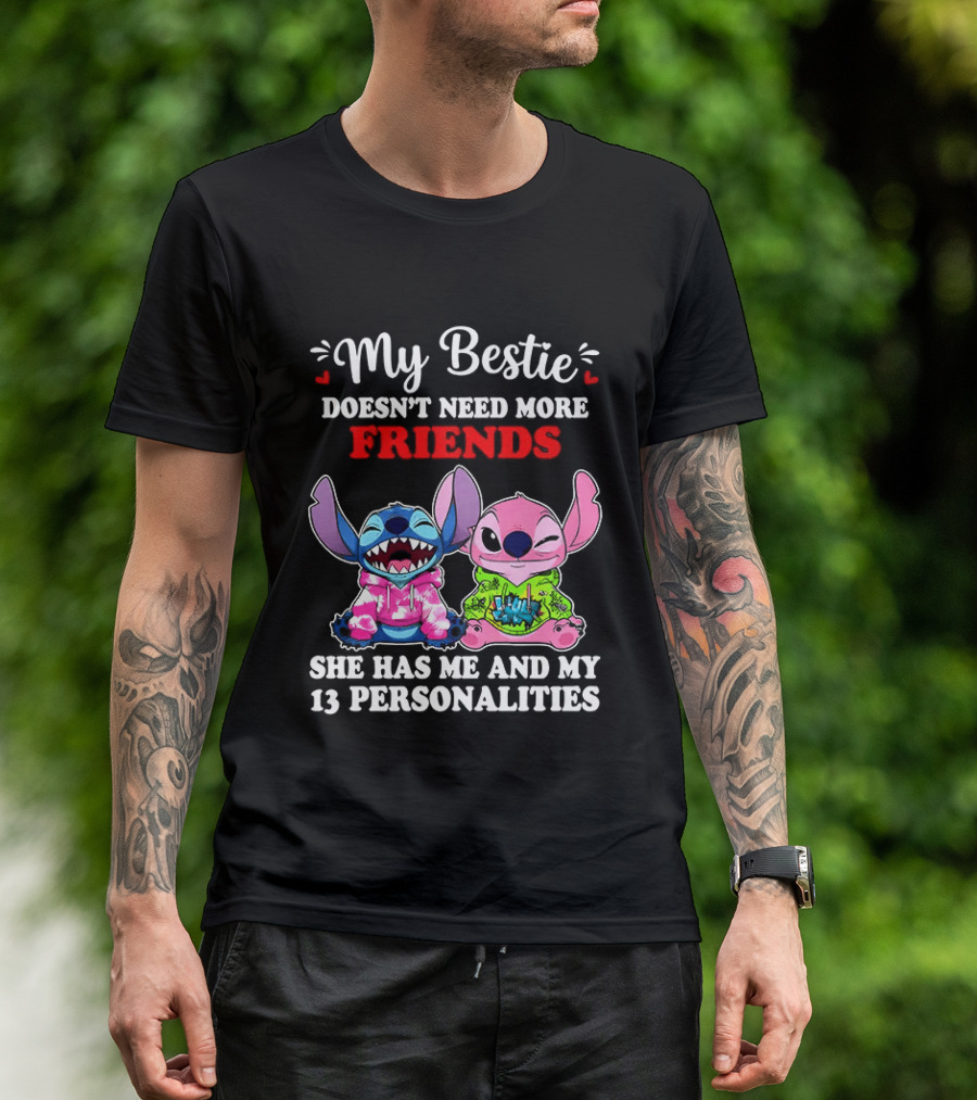 My Bestie Doesn't Need More Friends She Has Me And My 13 Personalities Stitch And Angel T-Shirt