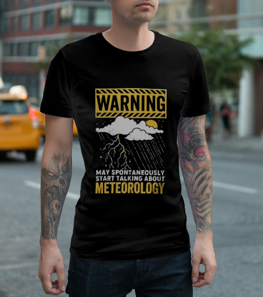 Warning May Spontaneously Start Talking About Meteorology Cloud Lightning Rain T-Shirt
