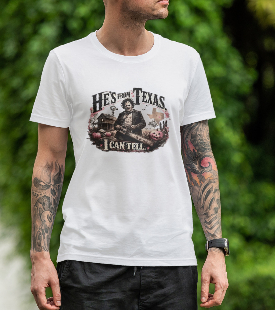 He's From Texas I Can Tell Leatherface Chainsaw Halloween Pumpkins House T-Shirt