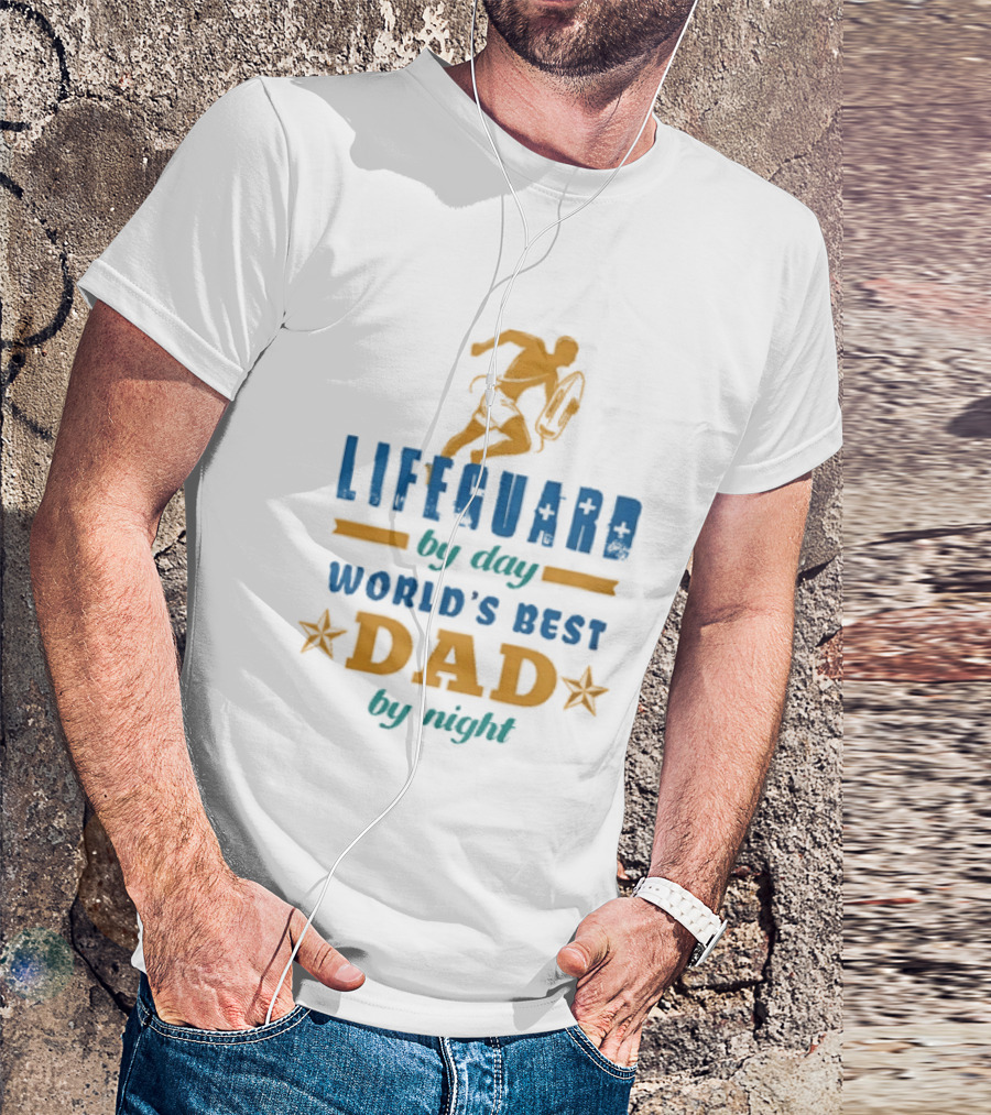 Lifeguard By Day World's Best Dad By Night Father's Day T-Shirt