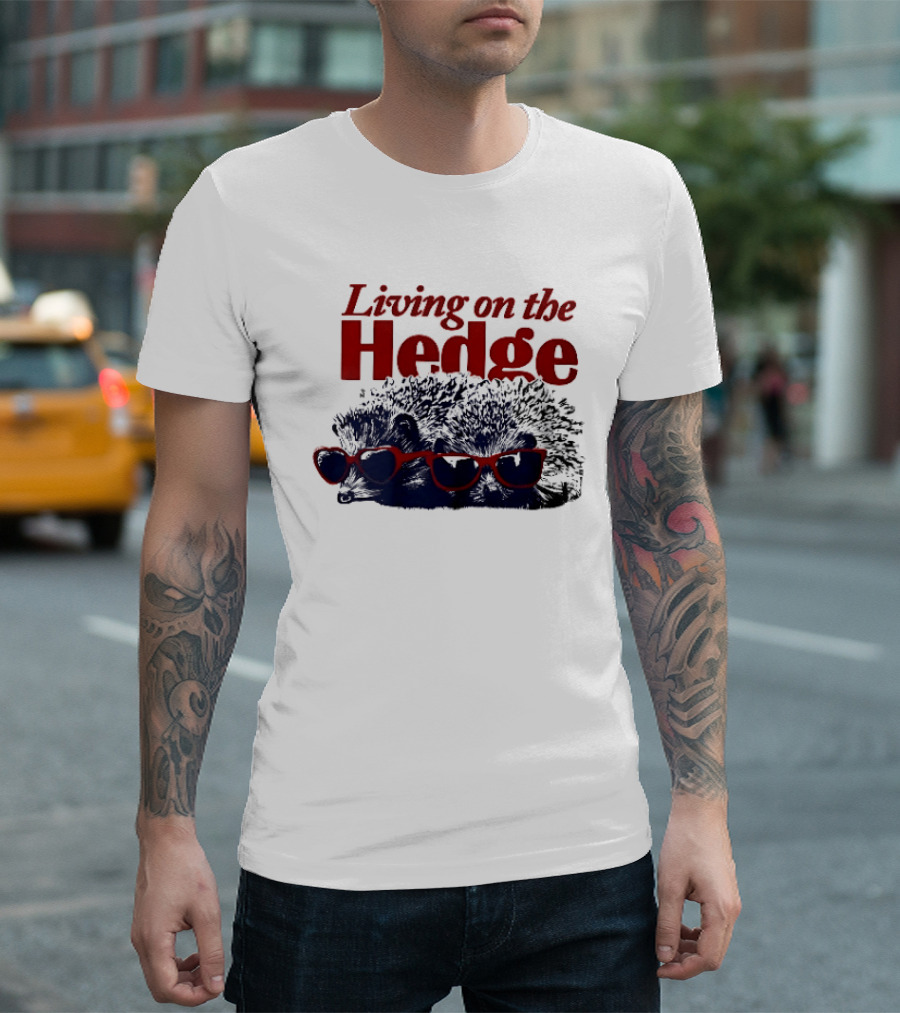 Living On The Hedge Hedgehogs Red Sunglasses Fun Pun T-Shirt