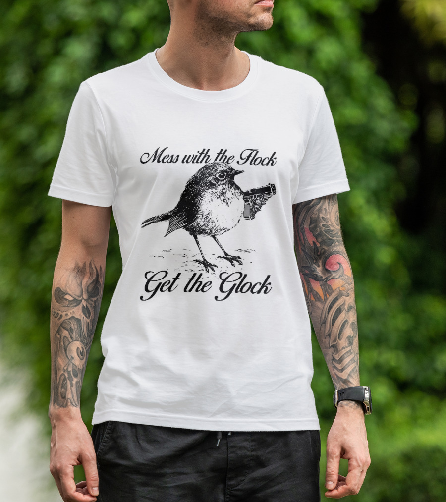 Mess With The Flock Get The Glock Bird Holding Handgun Sketch T-Shirt