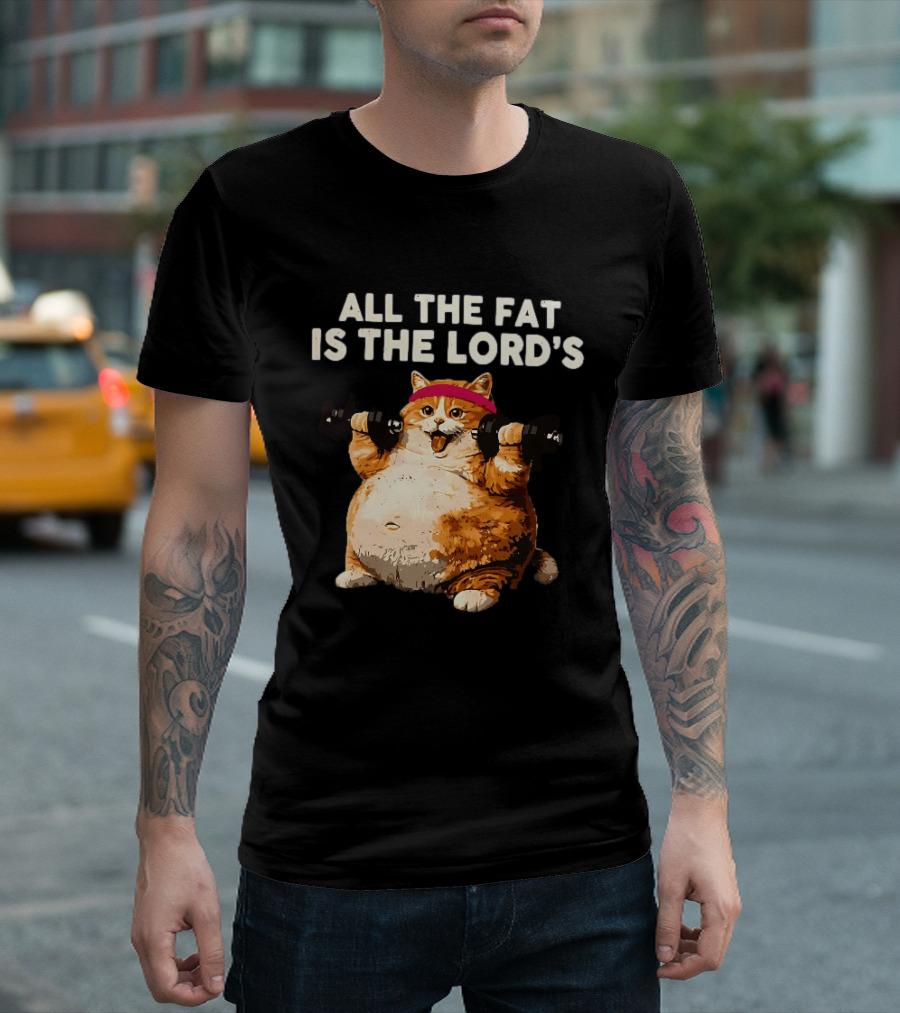 All The Fat Is The Lord's Leviticus 3 16 Orange Tabby Cat Dumbbells T-Shirt