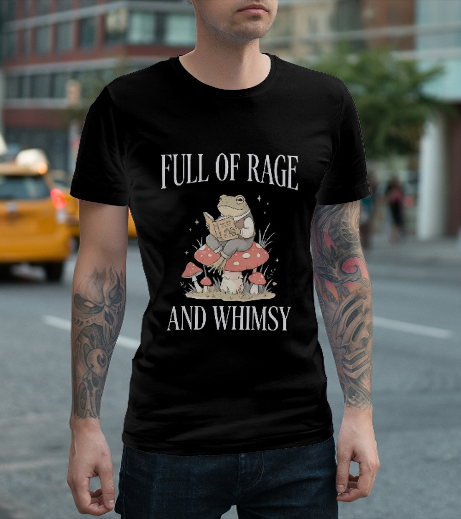 Full Of Rage And Whimsy Frog Reading On A Mushroom T-Shirt