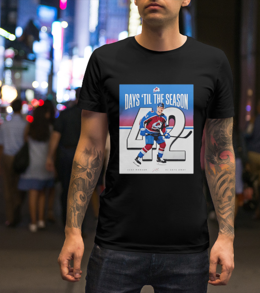 Colorado Avalanche Days 'Til The Season 42 Josh Manson 12 Days Away T-Shirt