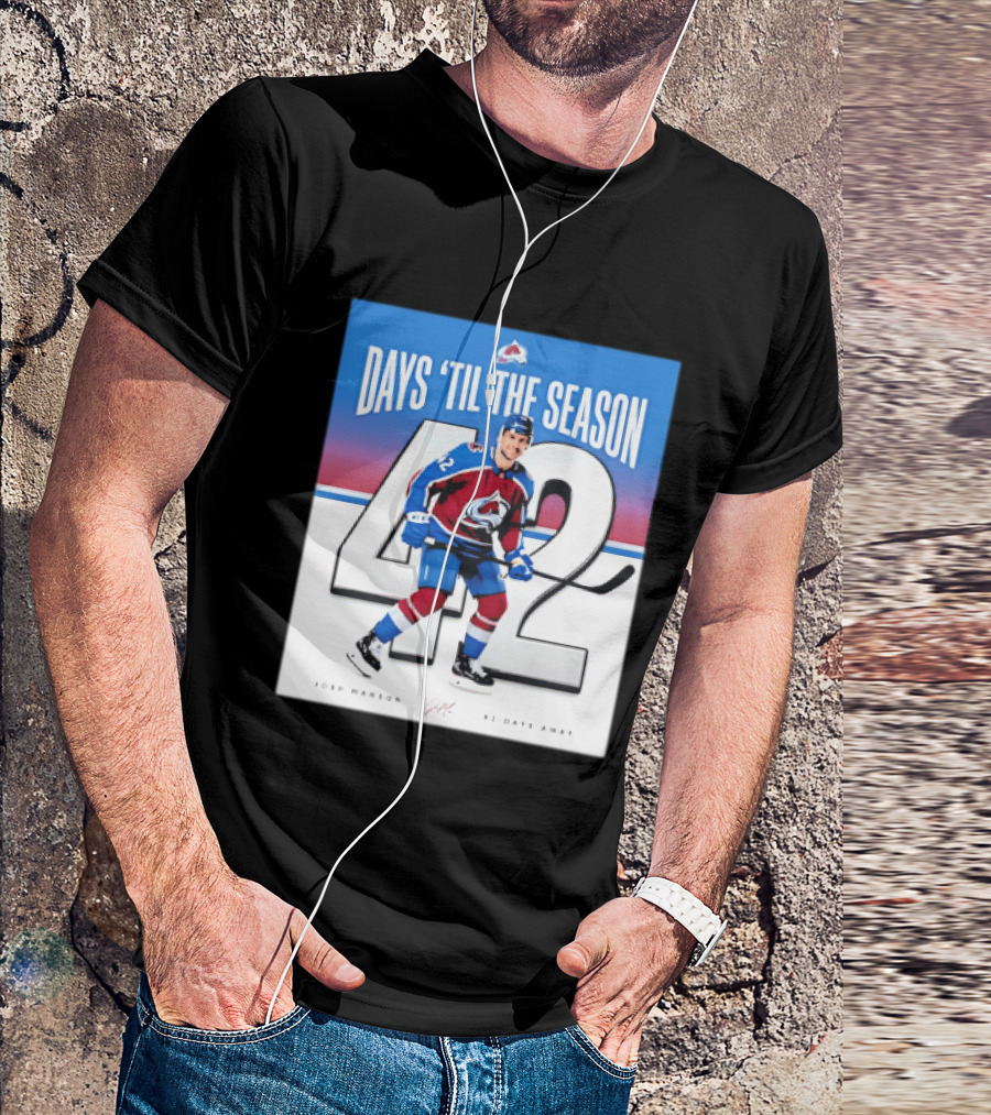 Colorado Avalanche Days 'Til The Season 42 Josh Manson 12 Days Away T-Shirt