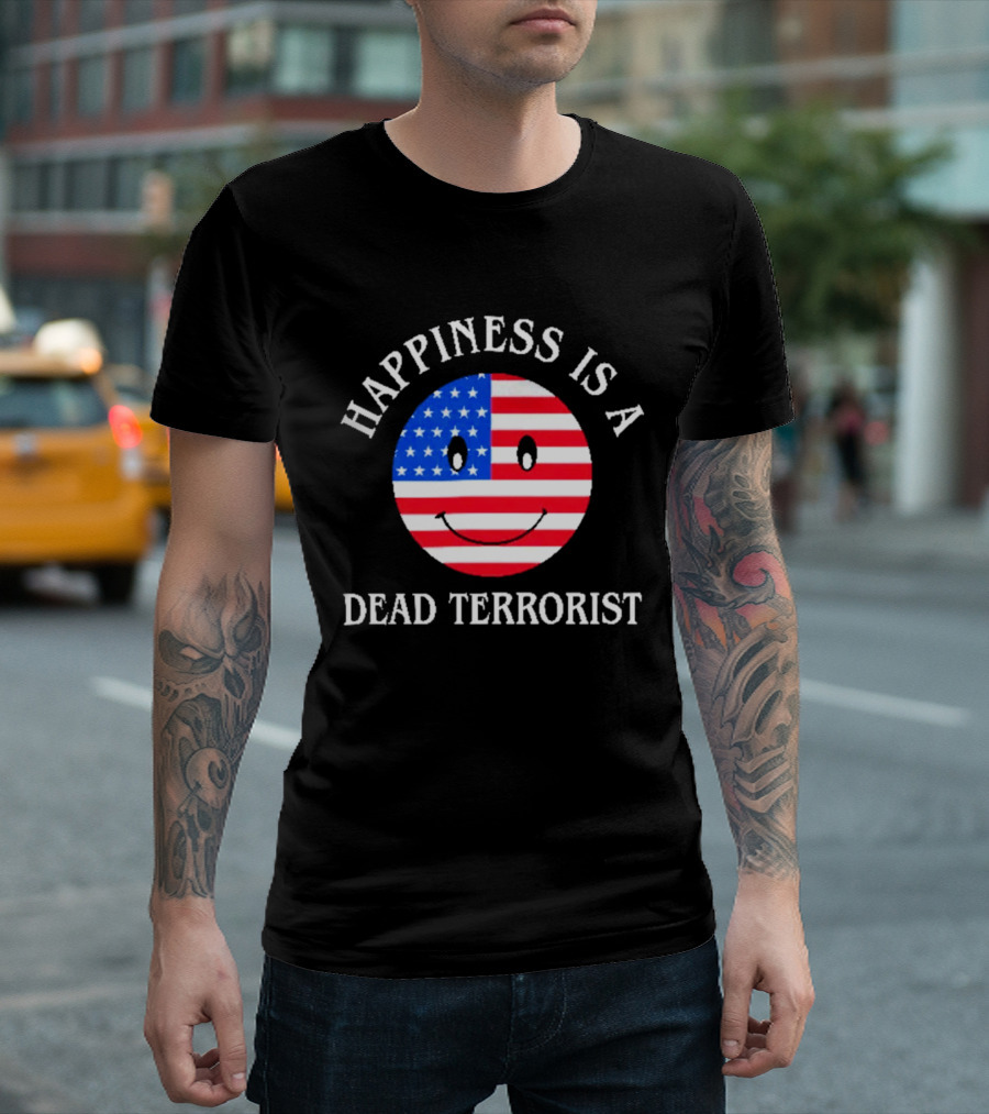 Happiness Is A Dead Terrorist American Flag Smiley T-Shirt