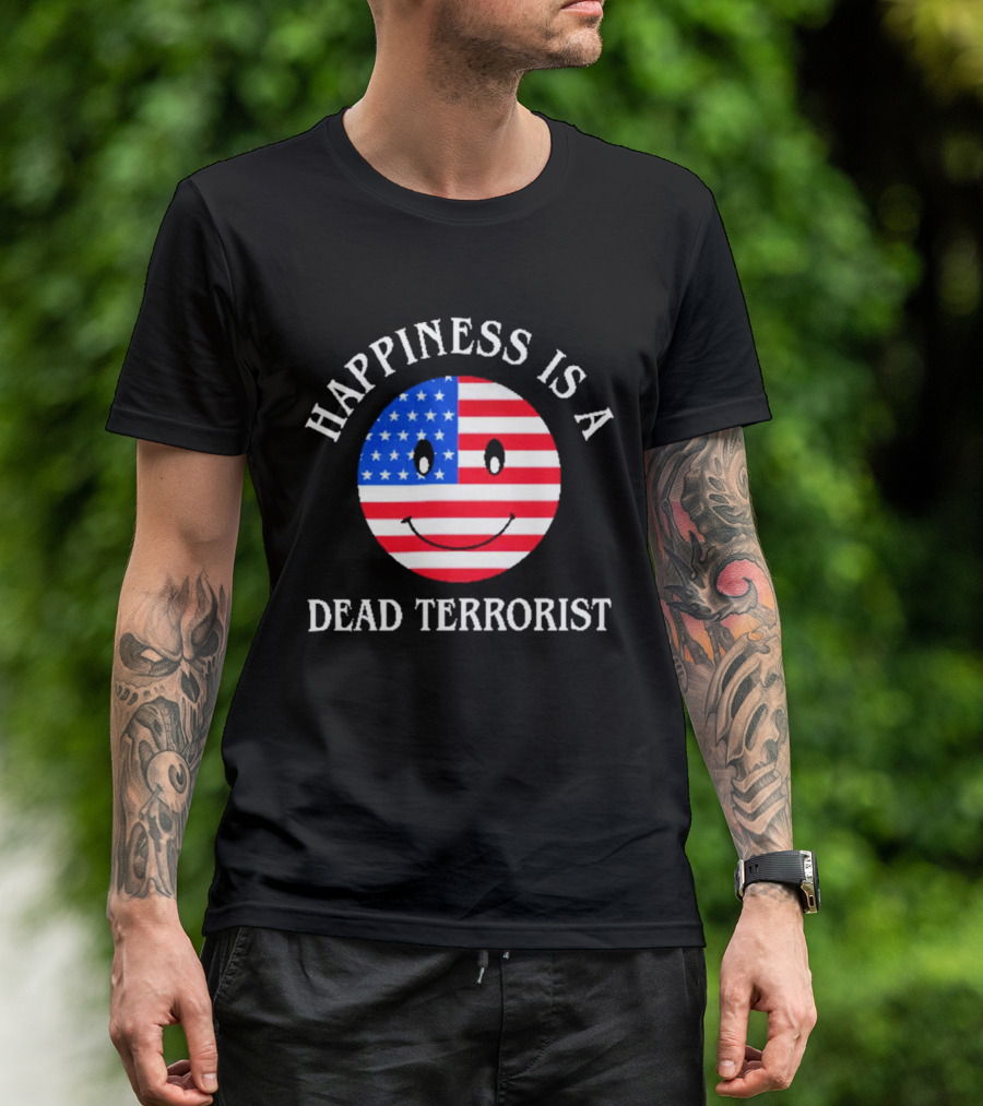 Happiness Is A Dead Terrorist American Flag Smiley T-Shirt